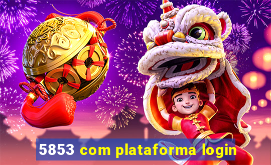 5853 com plataforma login